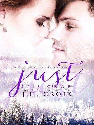 cover image of Just This Once (A Last Frontier Lodge Novel)